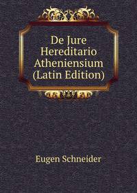 De Jure Hereditario Atheniensium (Latin Edition)