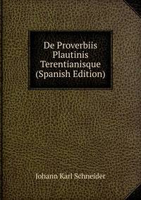 De Proverbiis Plautinis Terentianisque (Spanish Edition)