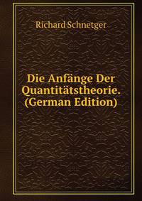 Die Anfange Der Quantitatstheorie. (German Edition)