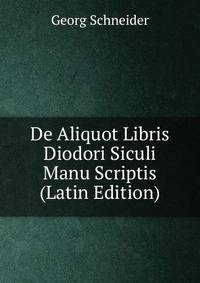 De Aliquot Libris Diodori Siculi Manu Scriptis (Latin Edition)