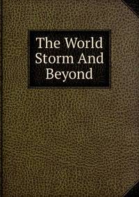 The World Storm And Beyond