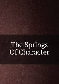 The Springs Of Character