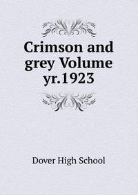 Crimson and grey Volume yr.1923