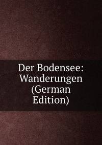 Der Bodensee: Wanderungen (German Edition)