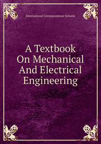 A Textbook On Mechanical And Electrical Engineering