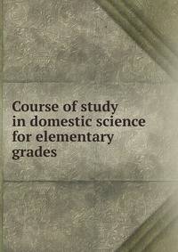 Course of study in domestic science for elementary grades