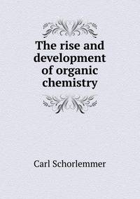 The rise and development of organic chemistry