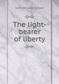 The light-bearer of liberty