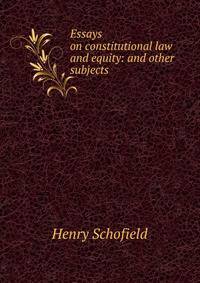 Essays on constitutional law and equity: and other subjects