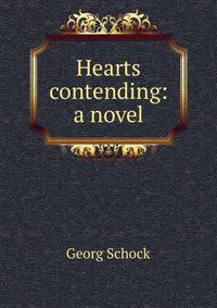 Hearts contending: a novel