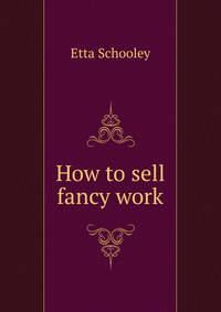 How to sell fancy work