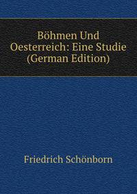 Bohmen Und Oesterreich: Eine Studie (German Edition)