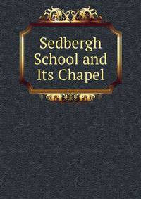 Sedbergh School and Its Chapel