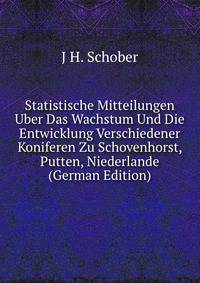 Statistische Mitteilungen Uber Das Wachstum Und Die Entwicklung Verschiedener Koniferen Zu Schovenhorst, Putten, Niederlande (German Edition)