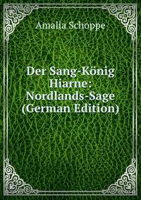 Der Sang-Konig Hiarne: Nordlands-Sage (German Edition)