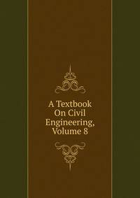 A Textbook On Civil Engineering, Volume 8