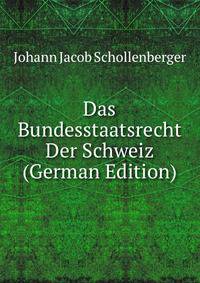 Das Bundesstaatsrecht Der Schweiz (German Edition)