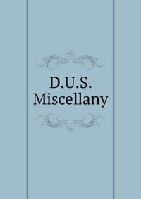D.U.S. Miscellany