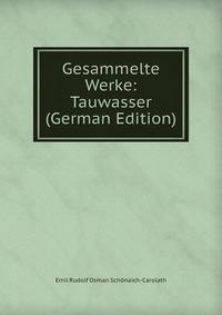 Gesammelte Werke: Tauwasser (German Edition)