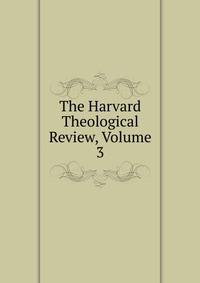 The Harvard Theological Review, Volume 3