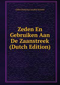 Zeden En Gebruiken Aan De Zaanstreek (Dutch Edition)