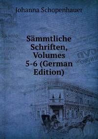 Sammtliche Schriften, Volumes 5-6 (German Edition)