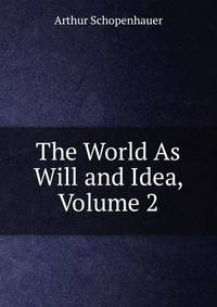 The World As Will and Idea, Volume 2