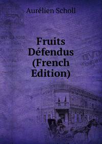 Fruits Defendus (French Edition)