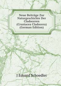 Neue Beitrage Zur Naturgeschichte Der Cladoceren (Crustacea Cladocera) (German Edition)