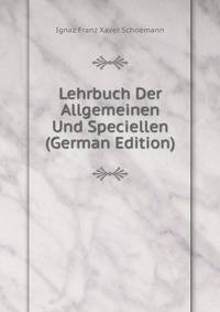 Lehrbuch Der Allgemeinen Und Speciellen (German Edition)