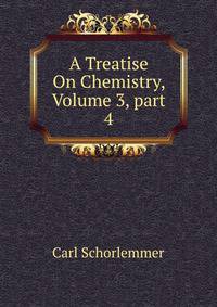 A Treatise On Chemistry, Volume 3, part 4