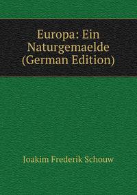 Europa: Ein Naturgemaelde (German Edition)