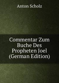 Commentar Zum Buche Des Propheten Joel (German Edition)