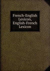 French-English Lexicon, English-French Lexicon