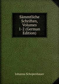 Sammtliche Schriften, Volumes 1-2 (German Edition)