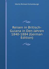 Reisen in Britisch-Guiana in Den Jahren 1840-1884 (German Edition)