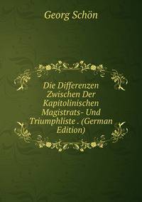 Die Differenzen Zwischen Der Kapitolinischen Magistrats- Und Triumphliste . (German Edition)