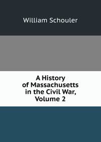 A History of Massachusetts in the Civil War, Volume 2
