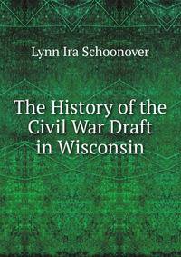 The History of the Civil War Draft in Wisconsin