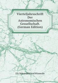 Vierteljahrsschrift Der Astronomischen Gessellschaft. (German Edition)
