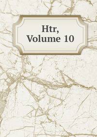Htr, Volume 10