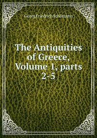 The Antiquities of Greece, Volume 1, parts 2-5