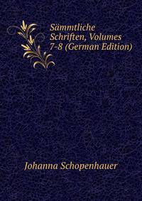 Sammtliche Schriften, Volumes 7-8 (German Edition)