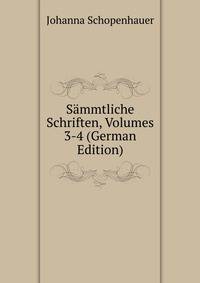 Sammtliche Schriften, Volumes 3-4 (German Edition)