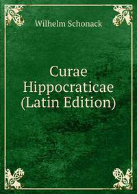 Curae Hippocraticae (Latin Edition)