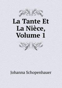 La Tante Et La Niece, Volume 1