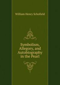 Symbolism, Allegory, and Autobiography in the Pearl