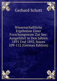 Wissenschaftliche Ergebnisse Einer Forschungsreise Zur See: Ausgefuhrt in Den Jahren 1891 Und 1892, Issues 109-112 (German Edition)