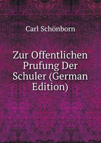 Zur Offentlichen Prufung Der Schuler (German Edition)