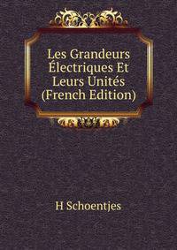 Les Grandeurs Electriques Et Leurs Unites (French Edition)